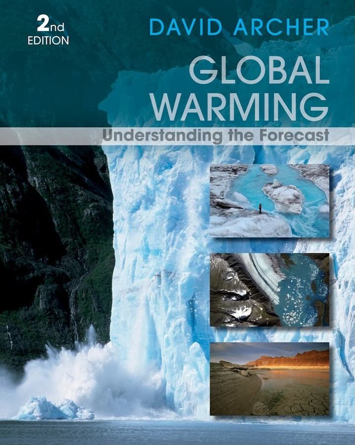 Global Warming: Understanding the Forecast by D. Archer, 2006